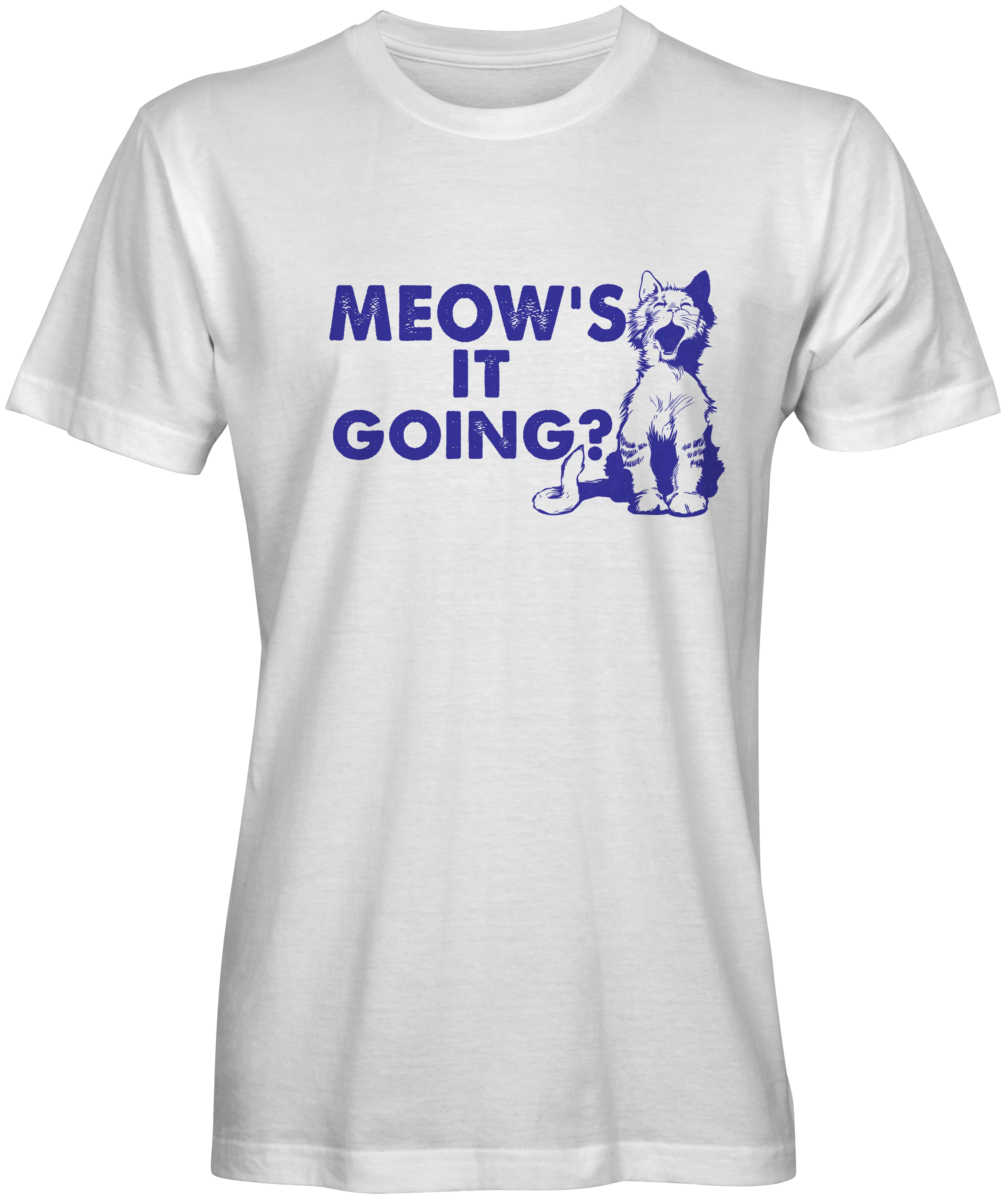 Meow its going Cat Lovers T-shirt